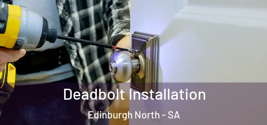 Deadbolt Installation Edinburgh North - SA
