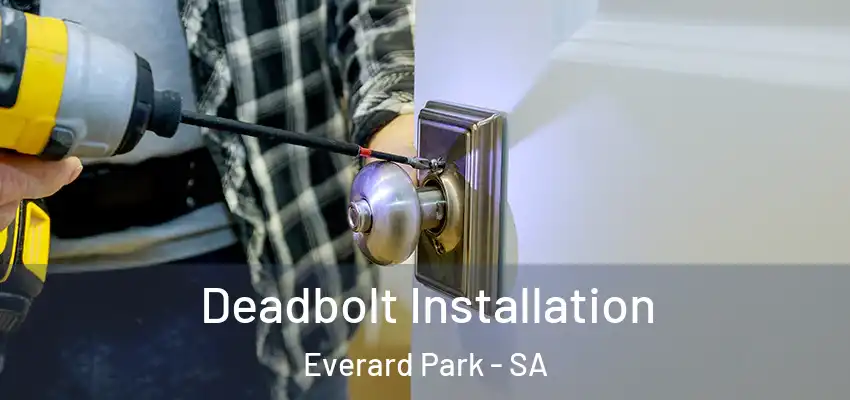 Deadbolt Installation Everard Park - SA