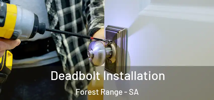 Deadbolt Installation Forest Range - SA