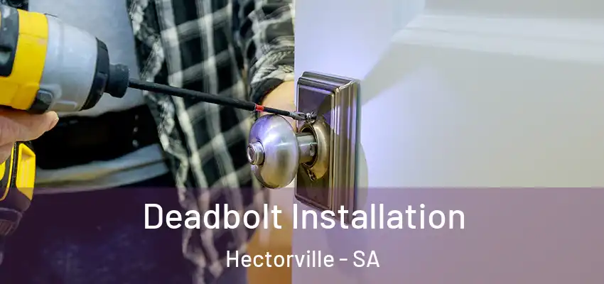 Deadbolt Installation Hectorville - SA