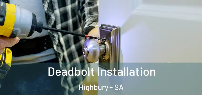 Deadbolt Installation Highbury - SA