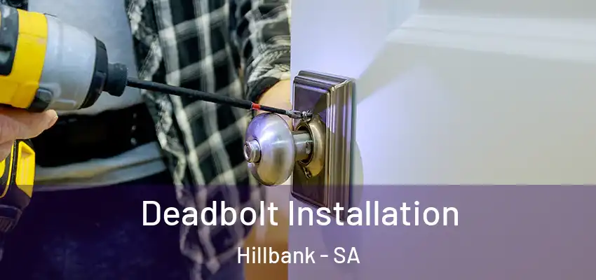 Deadbolt Installation Hillbank - SA