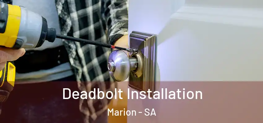  Deadbolt Installation Marion - SA