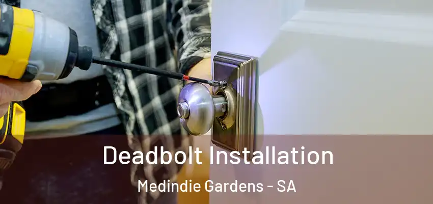 Deadbolt Installation Medindie Gardens - SA