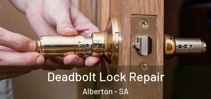 Deadbolt Lock Repair Alberton - SA