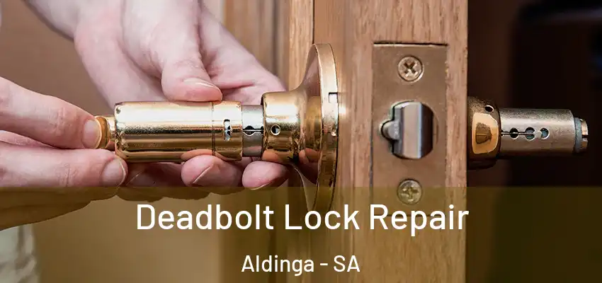  Deadbolt Lock Repair Aldinga - SA