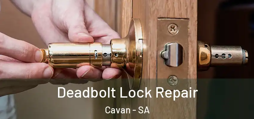 Deadbolt Lock Repair Cavan - SA