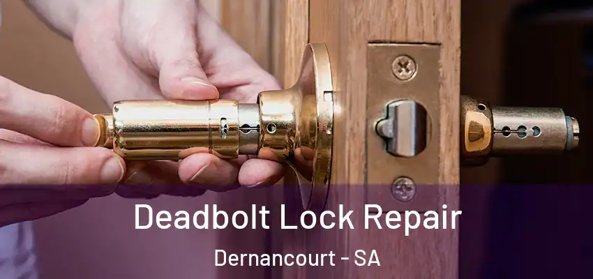 Deadbolt Lock Repair Dernancourt - SA