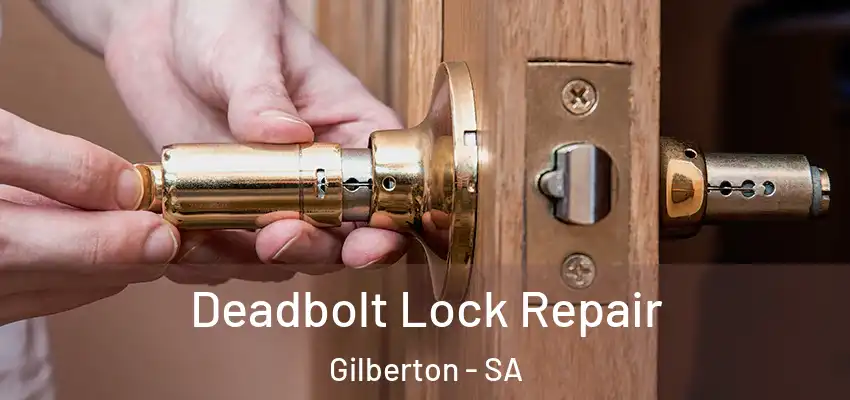 Deadbolt Lock Repair Gilberton - SA