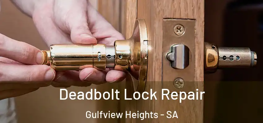 Deadbolt Lock Repair Gulfview Heights - SA