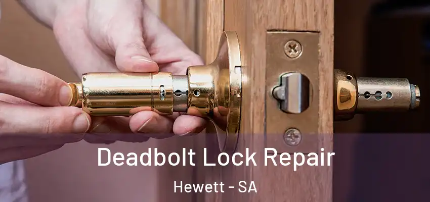 Deadbolt Lock Repair Hewett - SA