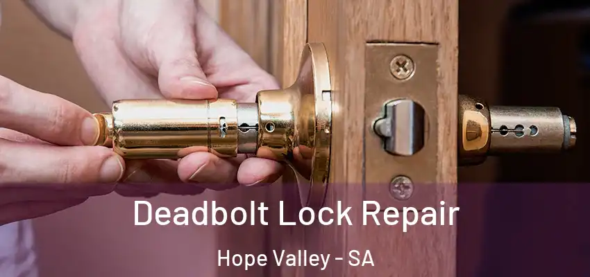 Deadbolt Lock Repair Hope Valley - SA