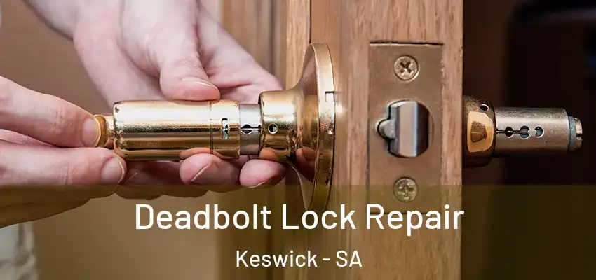 Deadbolt Lock Repair Keswick - SA