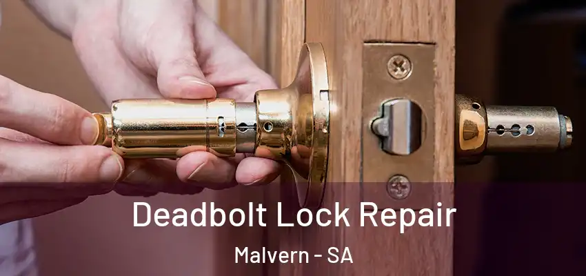 Deadbolt Lock Repair Malvern - SA