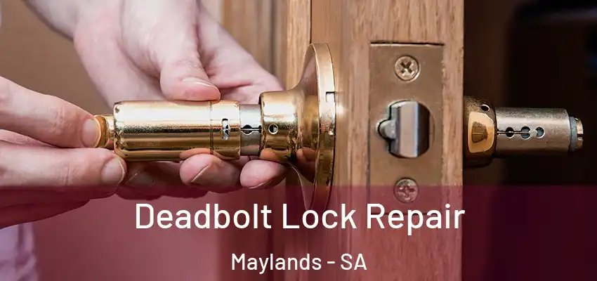 Deadbolt Lock Repair Maylands - SA