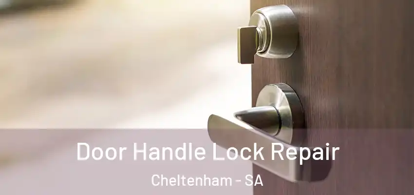 Door Handle Lock Repair Cheltenham - SA