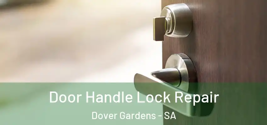 Door Handle Lock Repair Dover Gardens - SA