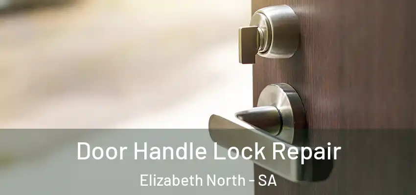 Door Handle Lock Repair Elizabeth North - SA