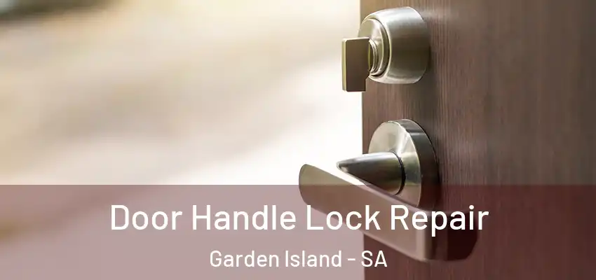 Door Handle Lock Repair Garden Island - SA