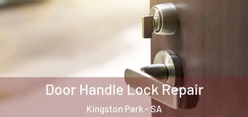 Door Handle Lock Repair Kingston Park - SA