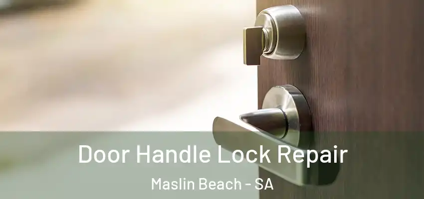 Door Handle Lock Repair Maslin Beach - SA