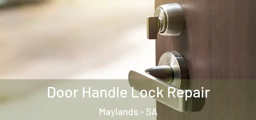 Door Handle Lock Repair Maylands - SA
