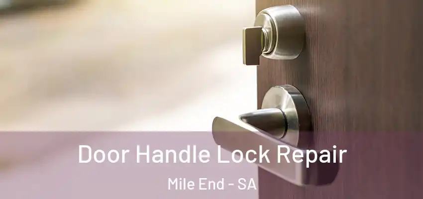  Door Handle Lock Repair Mile End - SA