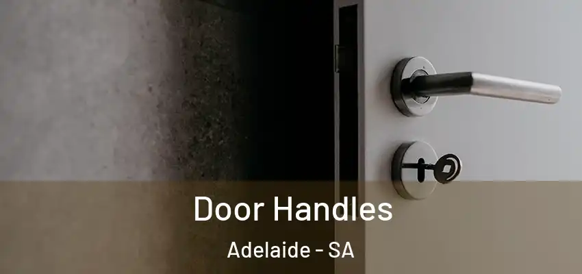 Door Handles Adelaide - SA