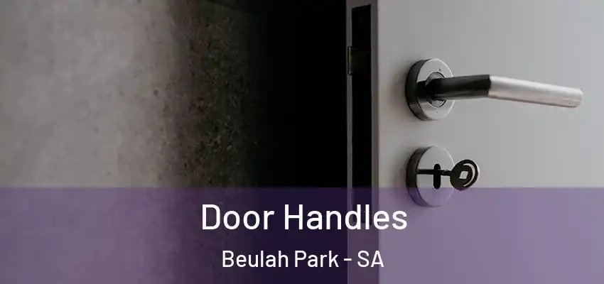  Door Handles Beulah Park - SA
