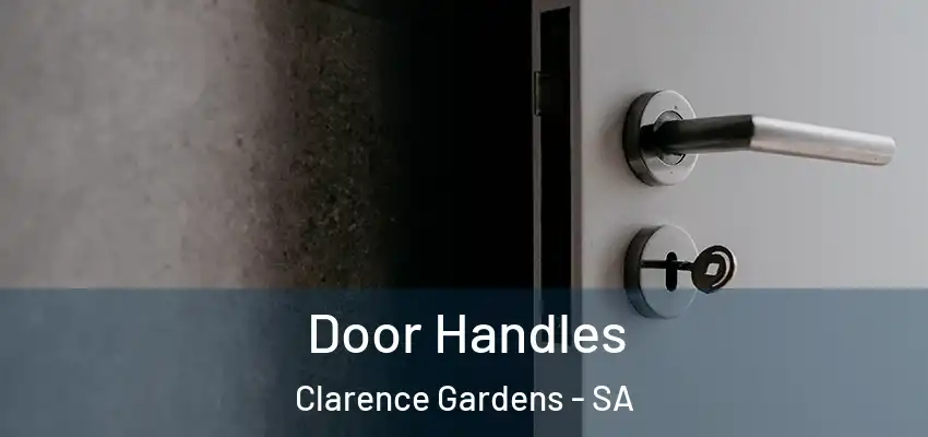 Door Handles Clarence Gardens - SA