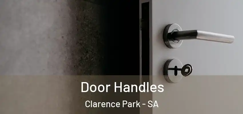 Door Handles Clarence Park - SA