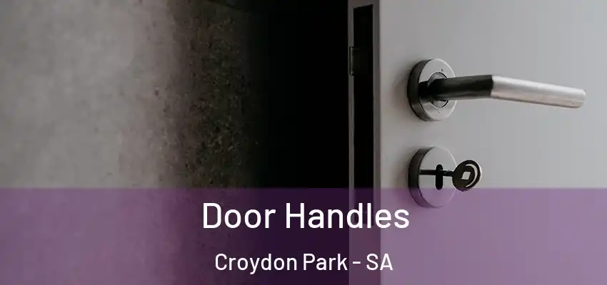 Door Handles Croydon Park - SA