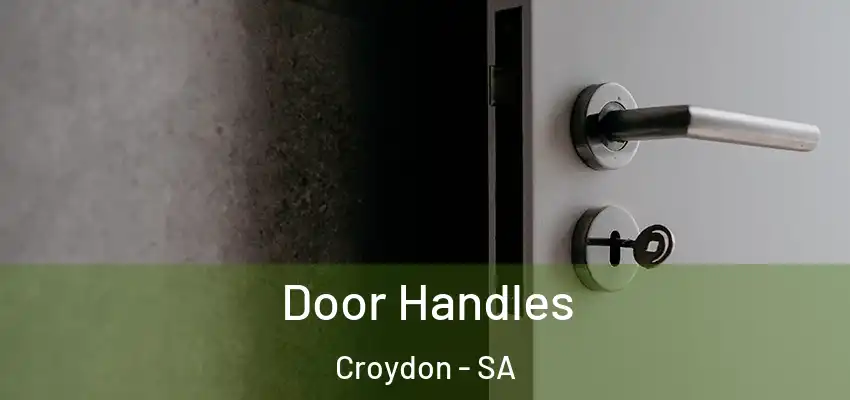  Door Handles Croydon - SA