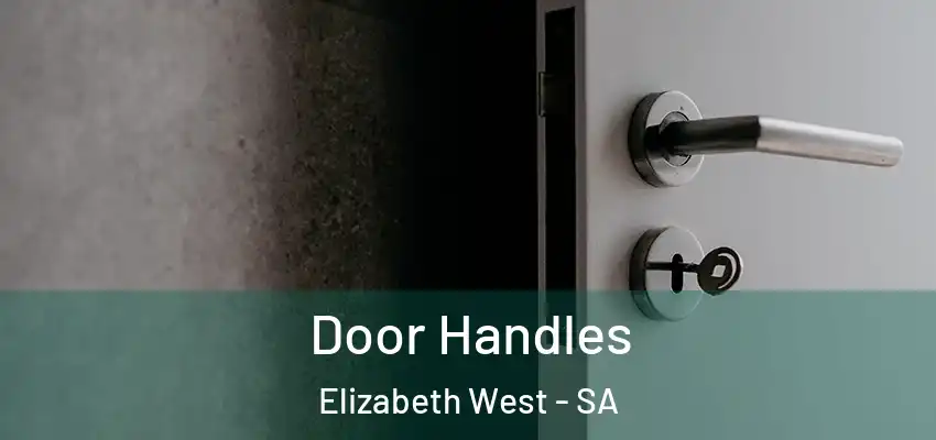 Door Handles Elizabeth West - SA