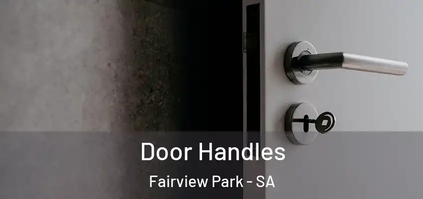 Door Handles Fairview Park - SA