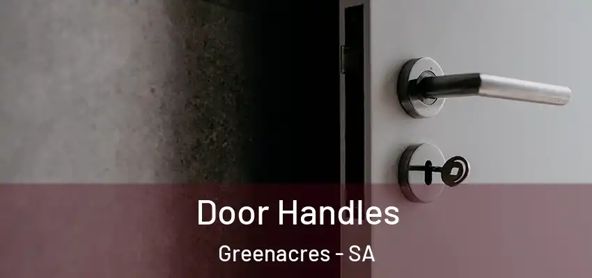 Door Handles Greenacres - SA