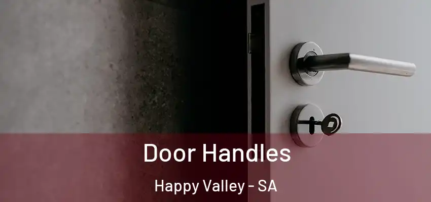  Door Handles Happy Valley - SA