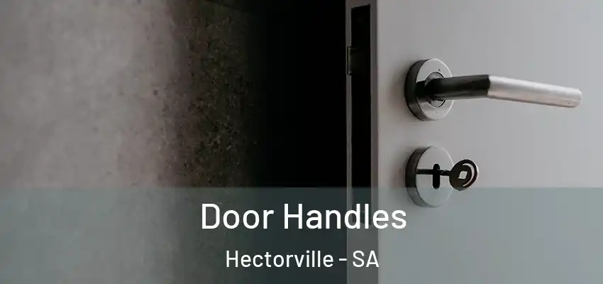 Door Handles Hectorville - SA