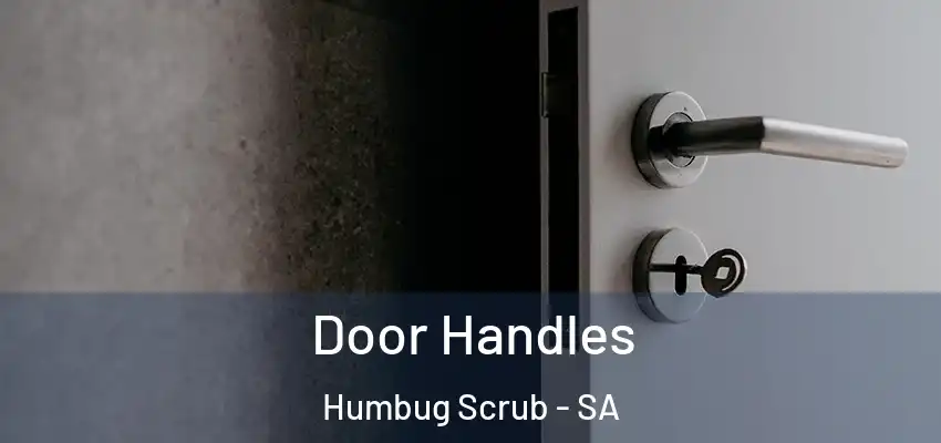 Door Handles Humbug Scrub - SA