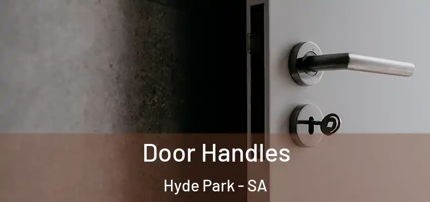 Door Handles Hyde Park - SA