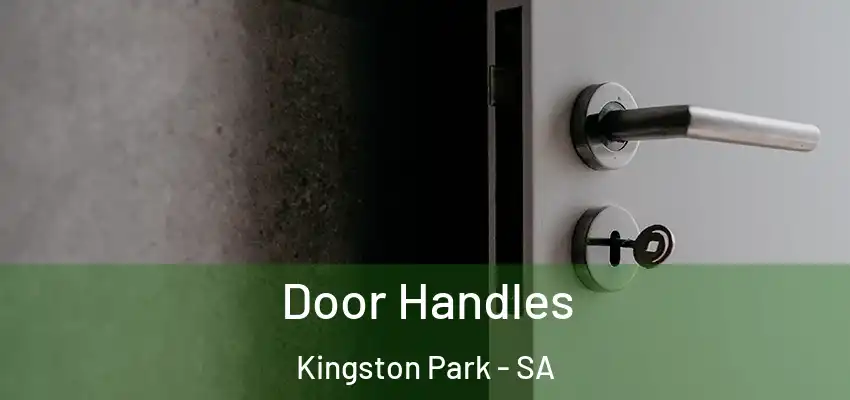 Door Handles Kingston Park - SA