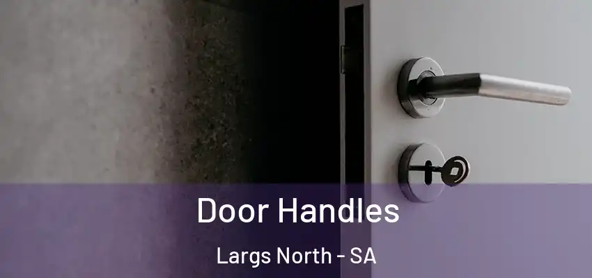 Door Handles Largs North - SA
