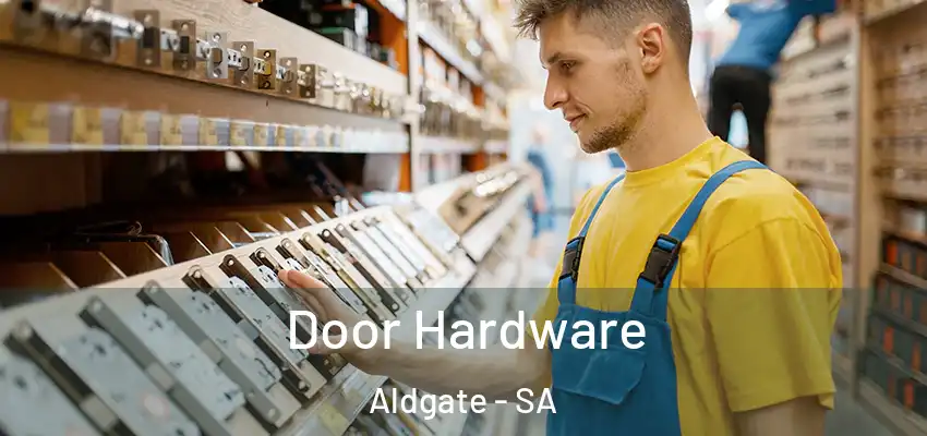  Door Hardware Aldgate - SA