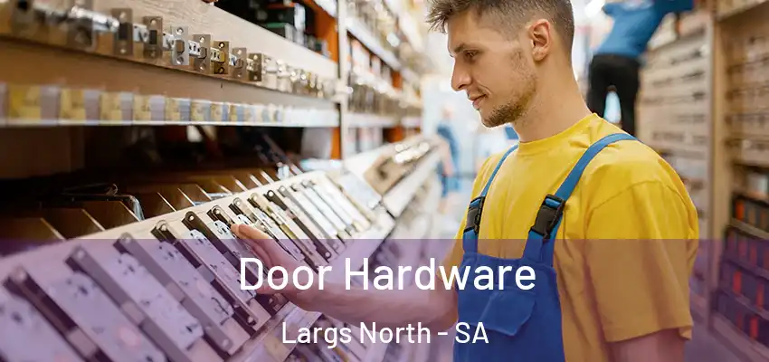 Door Hardware Largs North - SA