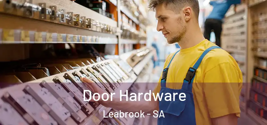  Door Hardware Leabrook - SA