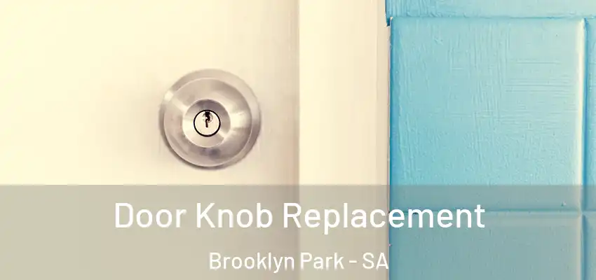 Door Knob Replacement Brooklyn Park - SA