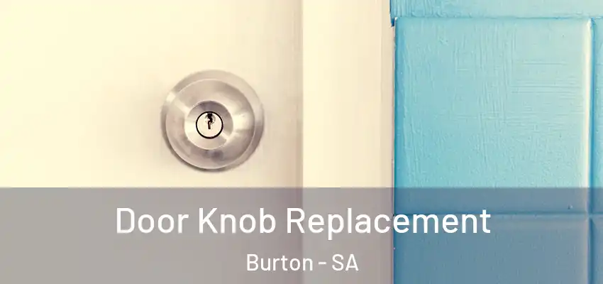 Door Knob Replacement Burton - SA