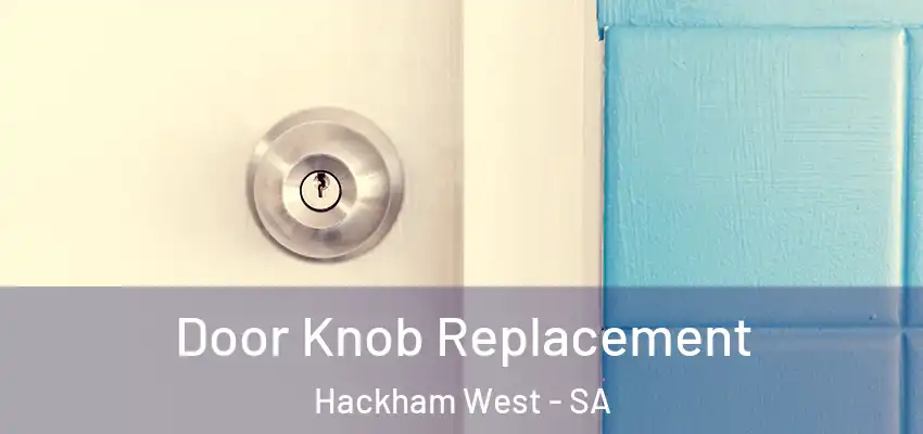  Door Knob Replacement Hackham West - SA