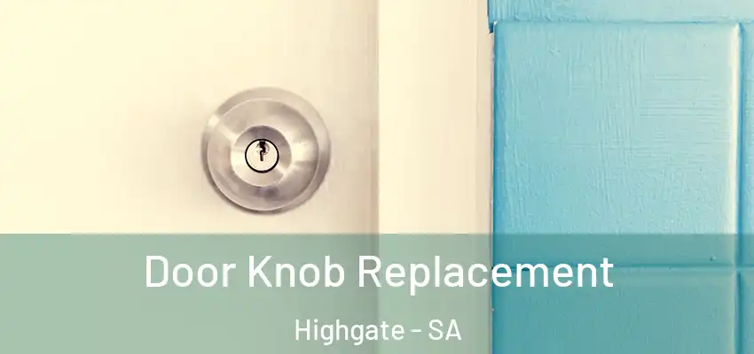  Door Knob Replacement Highgate - SA