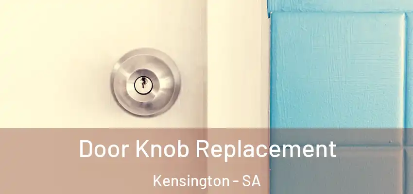 Door Knob Replacement Kensington - SA